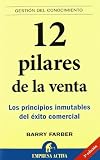 12 Pilares de la Venta: Los Principios Inmutables del Exito Comercial