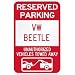 Reserved parking VW Volkswagen Beetle only others towed metal sign