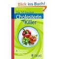 Die 50 besten Cholesterinkiller: Cholesterinwerte einfach senken ohne Pillen