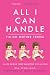 Books : All I Can Handle: I'm No Mother Teresa: A Life Raising Three Daughters with Autism