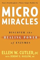 MicroMiracles: Discover the Healing Power of Enzymes