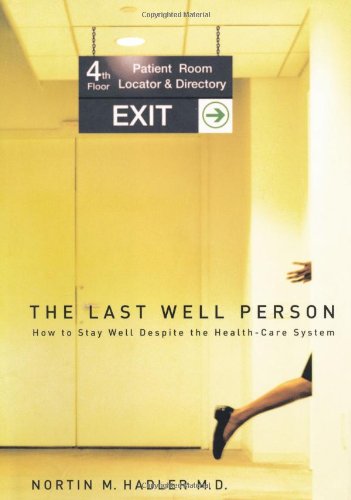 the last well person how to stay well despite the health care system