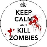 KEEP CALM AND KILL ZOMBIES 1.25 Pinback Button Badge / Pin