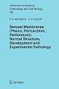 Serosal Membranes (Pleura, Pericardium, Peritoneum): Normal Structure, Development and Experimental Pathology (Advances in Anatomy, Embryology and Cell Biology)