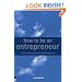 How to be an Entrepreneur: The Six Secrets of Self-Made Success