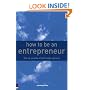 How to be an Entrepreneur: The Six Secrets of Self-Made Success