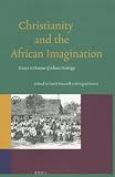 Christianity and the African imagination : essays in honour of Adrian Hastings