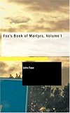 Fox s Book of Martyrs, Volume I