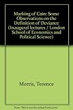 The making of Cain : some observations on the definition of deviance: an inaugural lecture [delivered on 10 May 1973 at the London School of Economics and Political Science]