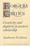 Forgers and critics : creativity and duplicity in Western scholarship