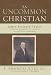 An Uncommon Christian: James Brainerd Taylor