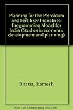 Planning for the petroleum and fertilizer industries : a programming model for India