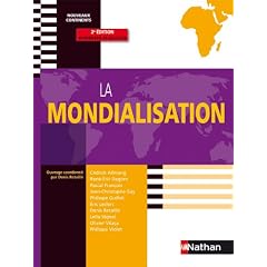 La Mondialisation - Pr�pa HEC 1�re ann�e - Collection Nouveaux continents