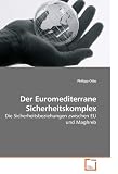 Der Euromediterrane Sicherheitskomplex: Die Sicherheitsbeziehungen zwischen EU und Maghreb