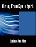 Moving From Ego to Spirit