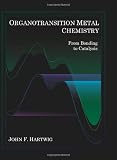 Organotransition Metal Chemistry: From Bonding to Catalysis