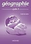 G�ographie Cycle 3 : Guide du ma�tre
