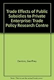 Trade effects of public subsidies to private enterprise