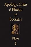 The Apology, Crito and Phaedo of Socrates The Apology, Crito and Phaedo of Socrates