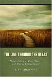 The Line Through the Heart: Natural Law as Fact, Theory, and Sign of Contradiction