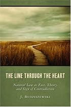 The Line Through the Heart: Natural Law as Fact, Theory, and Sign of Contradiction