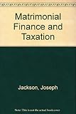 Jackson's matrimonial finance and taxation