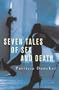 Seven Tales of Sex & Death