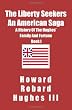The Liberty Seekers An American Saga: A History of the Hughes Family and Fortune