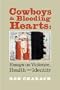 Cowboys and Bleeding Hearts: Essays on Violence, Health and Identity