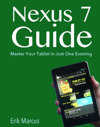 Nexus 7 Guide: Master Your Tablet in Just One Evening