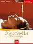 Ayurveda f�r Einsteiger: Das Praxisbuch f�r Ern�hrung, Gesundheitspflege und Selbstbehandlung
