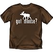 Got Moose - Hunting T-Shirt