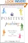 Positive Pushing: How to Raise a Successful and Happy Child