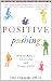 Positive Pushing: How to Raise a Successful and Happy Child