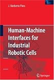 Human-Machine Interfaces for Industrial Robotic Cells