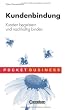 Pocket Business: Kundenbindung. Kunden begeistern und nachhaltig binden