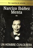 NARCIZO IBANEZ MENTA : UN HOMBRE CUALQUIERA