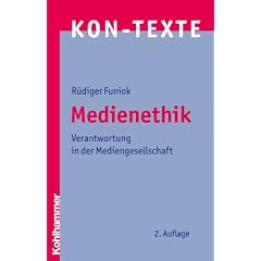 Medienethik: Verantwortung in der Mediengesellschaft. KON-TEXTE 8