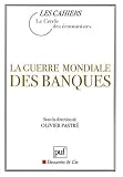 La guerre mondiale des banques