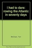 I had to dare : rowing the Atlantic in seventy days