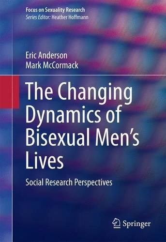 The Changing Dynamics of Bisexual Men's Lives: Social Research Perspectives (Focus on Sexuality Research)