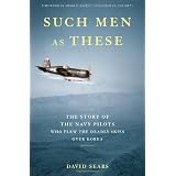 SuchMenasThese:TheStoryoftheNavyPilotsWhoFlewtheDeadlySkiesoverKorea