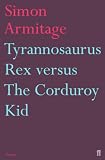 Buy : Tyrannosaurus Rex versus the Corduroy Kid