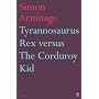 Tyrannosaurus Rex Versus the Corduroy Kid