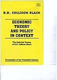 Economic theory and policy in context : the selected essays of R.D. Collison Black