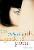 The Smart Girl's Guide to Porn [Paperback]