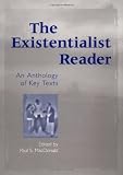 The Existentialist Reader: An Anthology of Key Texts