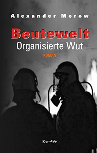 Beutewelt III. Organisierte Wut (German Edition)