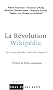 La R�volution Wikip�dia : Les encyclop�dies vont-elles mourir ?