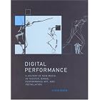 Click here to buy  Digital Performance: A History of New Media in Theater, Dance, Performance Art, and Installation (Leonardo Books)  by Steve Dixon.